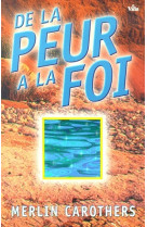 DE LA PEUR A LA FOI - CAROTHERS MERLIN - VIDA