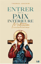 ENTRER DANS LA PAIX INTERIEURE / MEDITATION SUR LE PSAUME DU BON BERGER - THOMAS JOACHIM - BEATITUDES