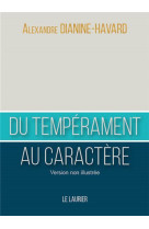 DU TEMPERAMENT AU CARACTERE - DIANINE-HAVARD, ALEXANDRE - LAURIER