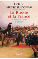 RUSSIE ET LA FRANCE (LA) DE PIERRE LE GRAND À LÉNINE - CARRERE D-ENCAUSSE H - FAYARD