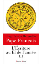 ECRITURE AU FIL DE L-ANNEE - III (L-) - PAPE FRANCOIS JOR. - PAROLE SILENCE