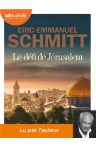 DEFI DE JERUSALEM (LE)- UN VOYAGE EN TERRE SAINTE - LIVRE AUDIO 1 CD MP3 - SCHMITT E-E. - AUDIOLIB