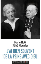 J-AI BIEN SOUVENT DE LA PEINE AVEC DIEU - MUGNIER/NOEL - CERF