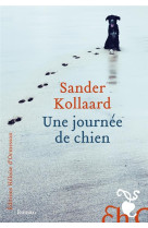 UNE JOURNEE DE CHIEN - KOLLAARD SANDER - H D ORMESSON