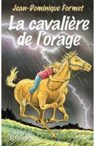 LES CAVALCADES DE PRUNE 01 - LA CAVALIERE D E L-ORAGE - FORMET JEAN-DOMINIQU - TRIOMPHE