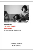 LECTEUR, RESTE AVEC NOUS ! - LE CERVEAU, LE LIVRE ET L-ECRAN - WOLF MARYANNE - ROW