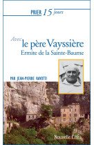 PRIER 15 JOURS AVEC PERE MARIE-ETIENNE VAYSSIERE - RAVOTTI JEAN-PIERRE - Nouvelle Cité