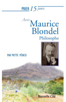 PRIER 15 JOURS AVEC MAURICE BLONDEL - PERICO YVETTE - Nouvelle Cité