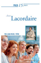 PRIER 15 JOURS AVEC LACORDAIRE - POTIN JM - Nouvelle Cité