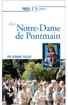 PRIER 15 JOURS AVEC NOTRE DAME DE PONTMAIN - DULLIER BERNARD - NOUVELLE CITE