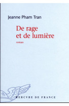 DE RAGE ET DE LUMIERE - PHAM TRAN, JEANNE - MERCURE DE FRAN