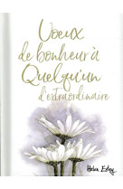 VOEUX DE BONHEUR A QUELQU-UN D-EXTRAORDINAIRE - EXLEY HELEN - EXLEY