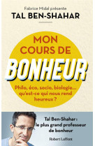 MON COURS DE BONHEUR - BEN-SHAHAR TAL - ROBERT LAFFONT