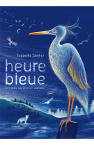 HEURE BLEUE - SIMLER ISABELLE - Ed. courtes et longues