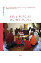 LITURGIES DOMESTIQUES - MELOIS BERNADETTE - DESCLEE