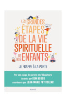 GRANDES ETAPES DE LA VIE SPIRITUELLE DES ENFANTS (LES) - JE FRAPPE A LA PORTE - COLLECTIF/PETITCLERC - MAME