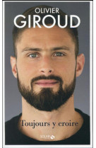 TOUJOURS Y CROIRE - OLIVIER GIROUD - SOLAR