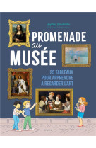 PROMENADE AU MUSEE  25 TABLEAUX POUR APPRENDRE A REGARDER L ART - ROUBERTIE - MAME