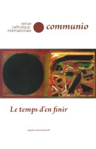 COMMUNIO JANVIER FEVRIER 2017 LE TEMPS D-EN FINIR - COLLECTIF - Communio