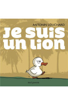 JE SUIS UN LION - LOUCHARD ANTONIN - Seuil Jeunesse