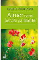 AIMER SANS PERDRE SA LIBERTE - PORTELANCE COLETTE - DU CRAM