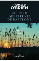 AU BORD DES FLEUVES DE BABYLONE - O-BRIEN - SALVATOR