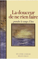 DOUCEUR DE NE RIEN FAIRE (LA) - EXLEY - EXLEY