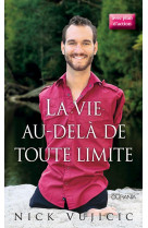 VIE AU-DELA DE TOUTE LIMITE (POCHE - NOUVELLE EDITION) - NICK VUJICIC - Ed. Ourania