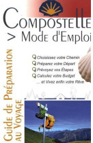 COMPOSTELLE MODE D EMPLOI  (2EME EDITION) - J. CLOUTEAU - Ed. du Vieux Crayon