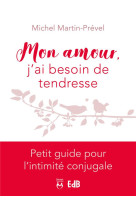 MON AMOUR J-AI BESOIN DE TENDRESSE - MARTIN-PREVEL - BEATITUDES