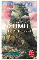 PORTE DU CIEL (LA TRAVERSEE DES TEMPS, TOME 2) - SCHMITT E-E. - LGF/Livre de Poche