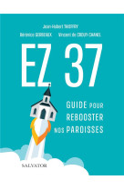 EZ 37 GUIDE POUR REBOOSTER NOS PAROISSES - GERBEAUX THIEFFRY CR - SALVATOR