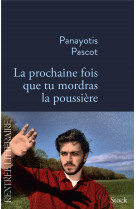 LA PROCHAINE FOIS QUE TU MORDRAS LA POUSSIERE - PASCOT, PANAYOTIS - STOCK