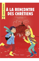 A LA RENCONTRE DES CHRETIENS  -  CULTURE CHRETIENNE  -  ANNEE 2  -  LIVRE DE L'ENFANT - PASTEAU/THIERY - TARDY