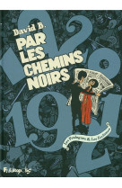 PAR LES CHEMINS NOIRS  -  LES PROLOGUES et LES FANTOMES -  B., DAVID - GALLISOL