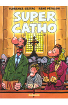 SUPER CATHO -  CESTAC, FLORENCE - DARGAUD