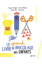 LE GRAND LIVRE DE BRICOLAGE DES ENFANTS - ALADJIDI, VIRGINIE  - T. Magnier