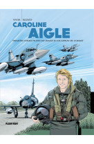 CAROLINE AIGLE - PREMIERE FEMME PILOTE DE CHASSE - VIVIER/RIZZATO - BOOKS ON DEMAND