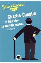 CHARLIE CHAPLIN-J-AI FAIT RIRE LE MONDE ENTIER - SIMARD ERIC - OSKAR