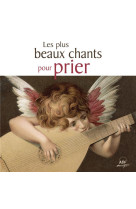 PLUS BEAUX CHANTS POUR PRIER (LES) -  - NC