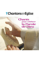 CHANTS POUR CELEBRER LA PAROLE DE DIEU - CHANTONS EN EGLISE - COLLECTIF - NC