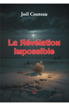 LA REVELATION IMPOSSIBLE - COUTEAU JOEL - BLACKLEPHANT