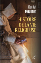 HISTOIRE DE LA VIE RELIGIEUSE - MOULINET DANIEL - CERF