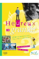 HEUREUX DE GRANDIR  -  COMMENT GRANDIR AVEC LES AUTRES ET AVEC DIEU ? - Église catholique. Province . Services diocésains de catéchèse - CRER