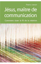 JESUS, MAITRE DE COMMUNICATION - LENOIR THIERRY - Cabédita