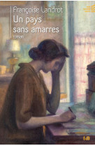 PAYS SANS AMARRES (UN) - FRANCOISE LANDROT - Ed. des Béatitudes