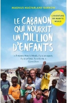 CABANON QUI NOURRIT UN MILLION D-ENFANTS - MAGNUS MACFARLANE BA - BEATITUDES