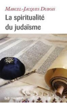 SPIRITUALITE DU JUDAISME - MARCEL-JACQUES DUBOI - BEATITUDES