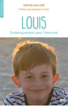 LOUIS, EMBARQUEMENT POUR L-ETERNITE - SOPHIE GALODE - BEATITUDES