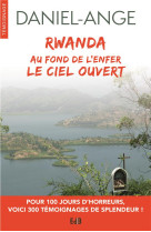 RWANDA / AU FOND DE L-ENFER LE CIEL OUVERT - DANIEL ANGE - BEATITUDES